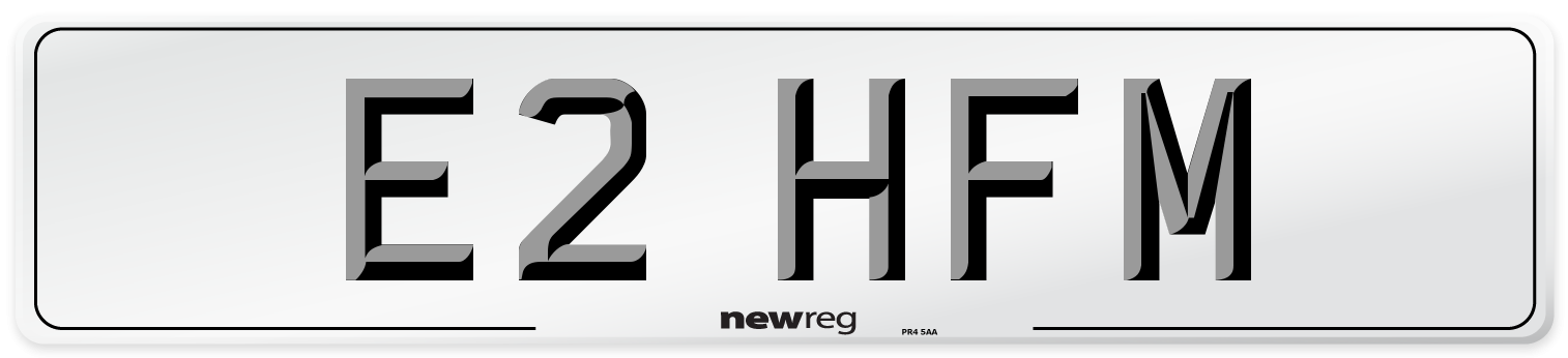 E2 HFM Number Plate from New Reg